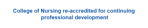 College of Nursing re-accredited for continuing professional development