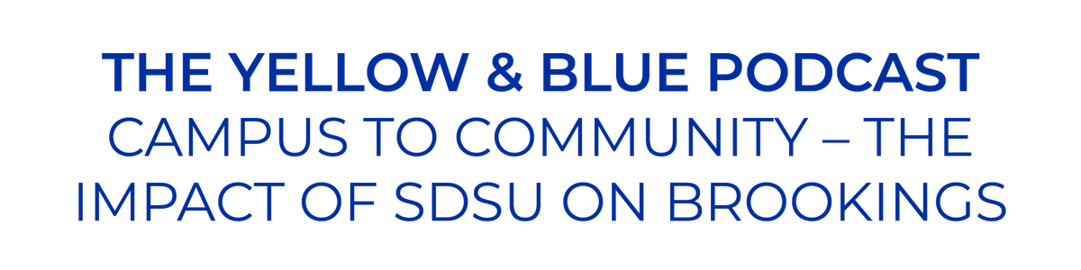 The Yellow & Blue Podcast | Campus to Community – The Impact of SDSU on Brookings